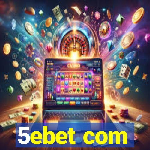 5ebet com